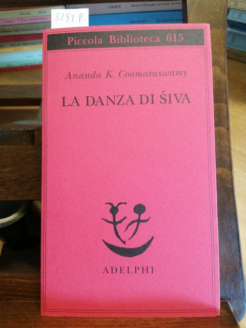 ANANDA K. COOMARASWAMY - LA DANZA DI SIVA - 2011 - PICCOLA BIBL. ADELPHI (3