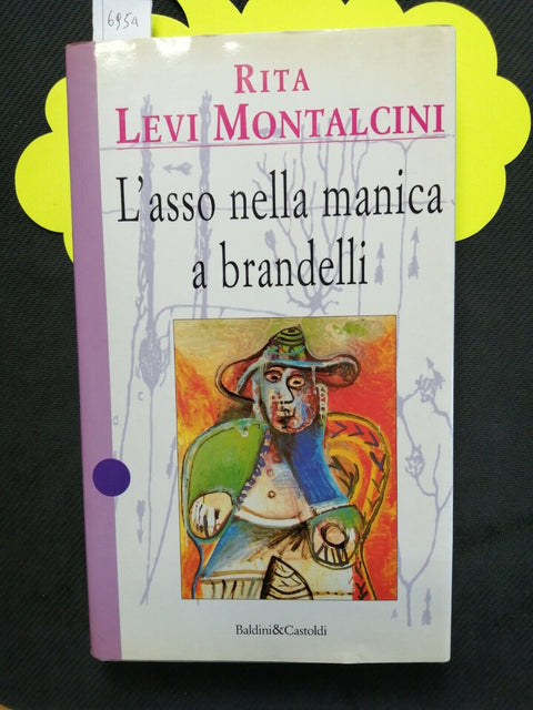 Rita Levi Montalcini L'ASSO NELLA MANICA A BRANDELLI 1998 Baldini&Castoldi