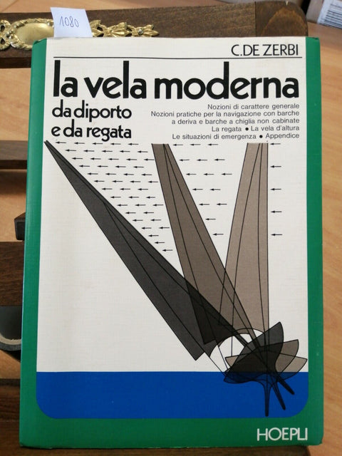 DE ZERBI - LA VELA MODERNA DA DIPORTO E DA REGATA 1975 HOEPLI 124 FIGURE (1