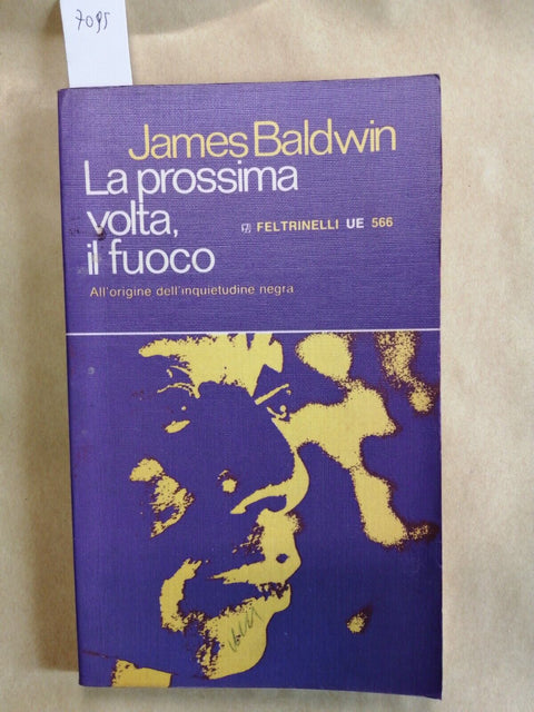 LA PROSSIMA VOLTA, IL FUOCO - BALDWIN JAMES 1968 FELTRINELLI emancipazione(