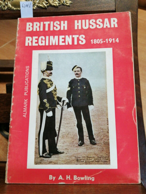 BRITISH HUSSAR REGIMENTS 1805-1914 BY A.H. BOWLING - ALMARK PUBLICATIONS (6