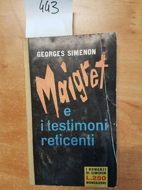 GEORGES SIMENON - MAIGRET E I TESTIMONI RETICENTI 1ED. MONDADORI - 1961 -