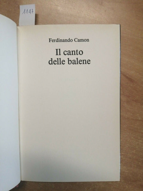 FERDINANDO CAMON - IL CANTO DELLE BALENE - 1ED. CDE - 1990 - RILEGATO - (1