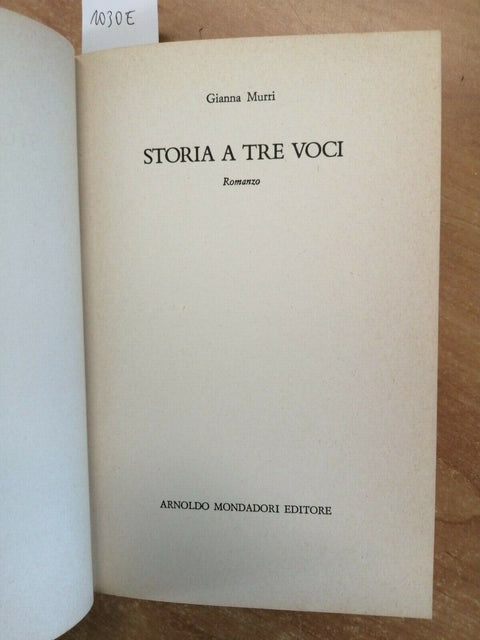 GIANNA MURRI - STORIA A TRE VOCI - 1 ED. - MONDADORI - 1978 - RILEGATO (10