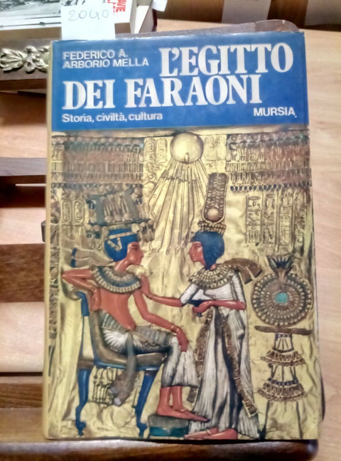 L'EGITTO DEI FARAONI - ARBORIO MELLA - MURSIA - 1977 - ILLUSTRATO - (2040