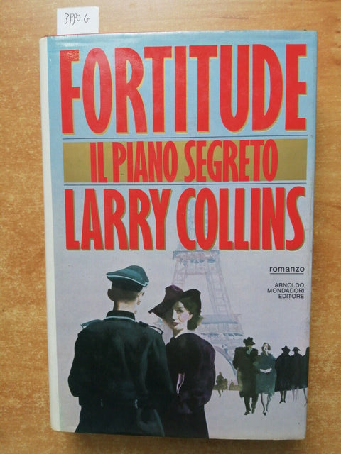 Fortitude, il piano segreto - Larry Collins 1985 Mondadori 1ed. NAZISMO (3