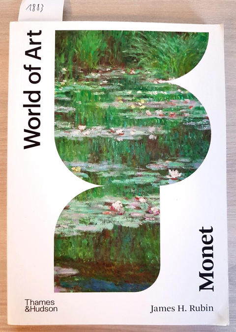 WORLD OF ART - MONET - James Rubin 2020 THAMES & HUDSON 159 illustrazioni