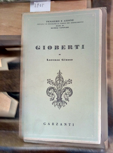 GIOBERTI - LORENZO GIUSSO 1948 GARZANTI 1 ED. - PENSIERO E AZIONE (2905