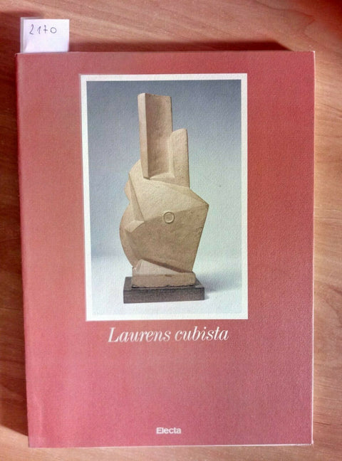 LAURENS CUBISTA - HOHL - ELECTA 1986 GALLERIA PIETER CORAY - LUGANO (2170