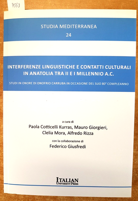 INTERFERENZE LINGUISTICHE E CONTATTI CULTURALI IN ANATOLIA TRA II E I MILLENNIO