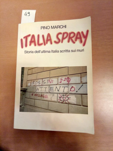 ITALIA SPRAY PINO MARCHI STORIA DELL'ITALIA SCRITTA SUI MURI 1992 - 049 -