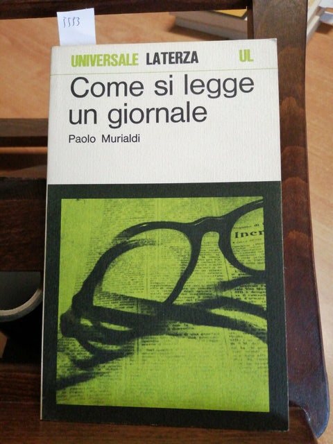 PAOLO MURIALDI - COME SI LEGGE UN GIORNALE 1975 LATERZA (5593)