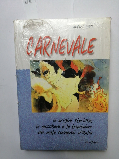 CARNEVALE le origini le maschere le tradizioni in Italia LA SPIGA sigillato