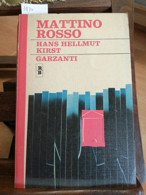 MATTINO ROSSO - HANS HELLMUT KIRST 1969 GARZANTI - 1ED. I ROSSI E I BLU (3