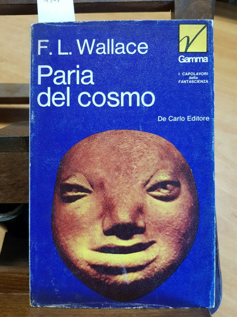 F. L. WALLACE - PARIA DEL COSMO - GAMMA IL FANTALIBRO - 1972 - DE CARLO - (