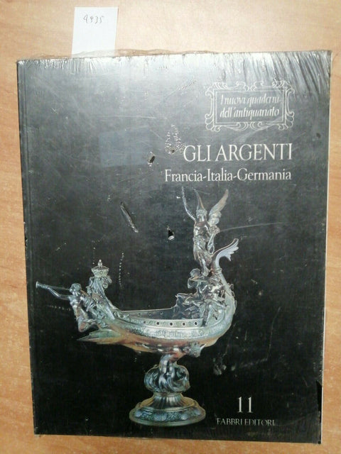 GLI ARGENTI ITALIA FRANCIA GERMANIA - FABBRI 1981 ANTIQUARIATO - NUOVO!!! (