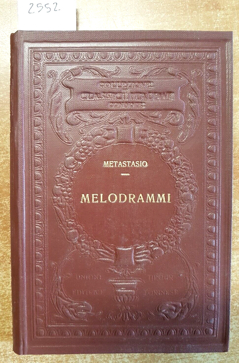 PIETRO METASTASIO - MELODRAMMI - 1926 COLLEZIONE I CLASSICI ITALIANI UTET (