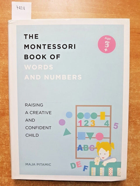 THE MONTESSORI BOOK OF WORDS AND NUMBERS raising a creative and confident (