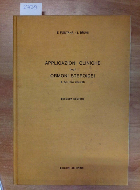 APPLICAZIONI CLINICHE DEGLI ORMONI STEROIDEI E LORO DERIVATI Schering 1965