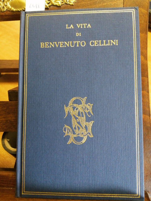 LA VITA DI BENVENUTO CELLINI - 1961 - CARDUCCIANA - SANSONI (6088)