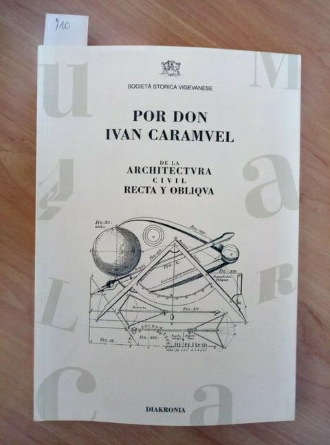POR DON IVAN CARAMUEL DE LA ARCHITECTURA SOCIETA' STORICA VIGEVANO DIAKRONIA 91