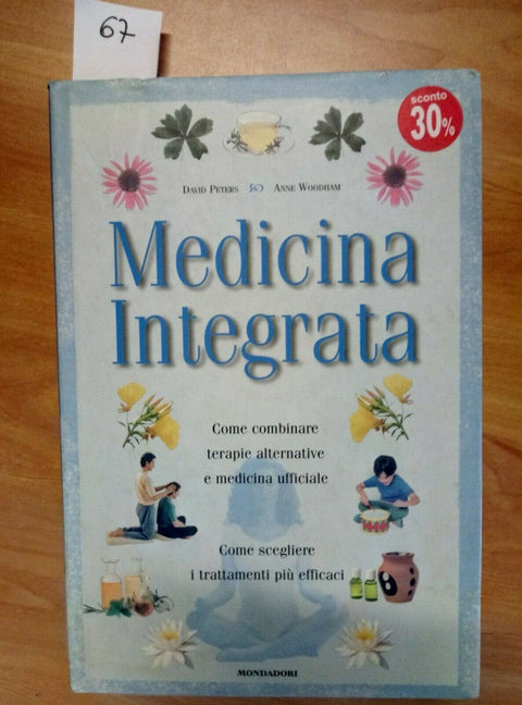 MEDICINA INTEGRATA TERAPIE ALTERNATIVE E MEDICINA UFFICIALE 2001 MONDADORI