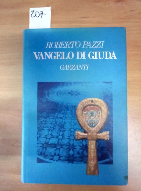 9788811662846 VANGELO DI GIUDA - ROBERTO PAZZI 1989 GARZANTI - 1 EDIZIONE - 207