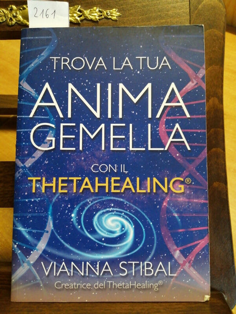 TROVA LA TUA ANIMA GEMELLA CON IL THETAHEALING - VIANNA STIBAL 2017 MYLIFE