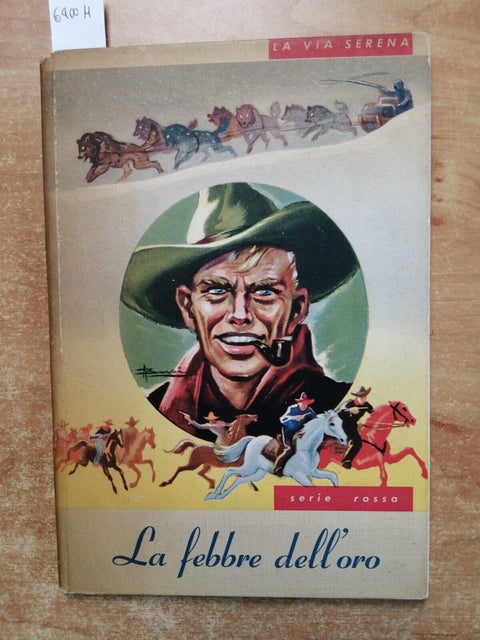 LA VIA SERENA LA FEBBRE DELL'ORO - serie rossa - CIBELLI - anni '50? - (6