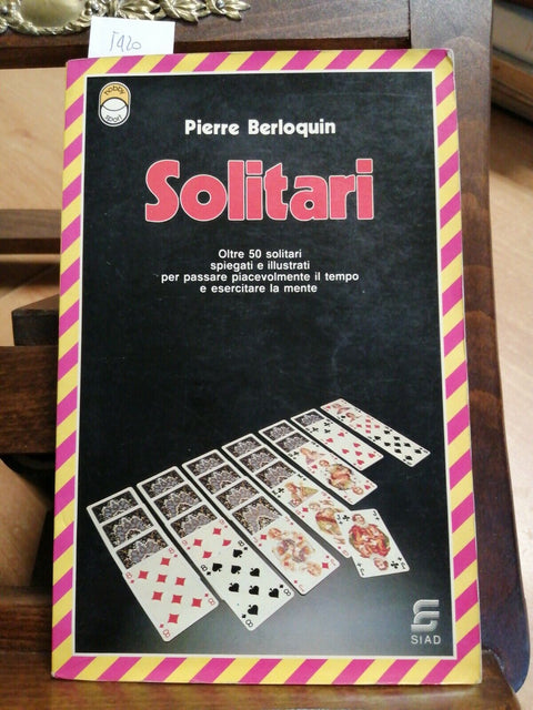 Solitari - Pierre Berloquin - 1984 SIAD - 50 GIOCHI SPIEGATI E ILLUSTRATI (