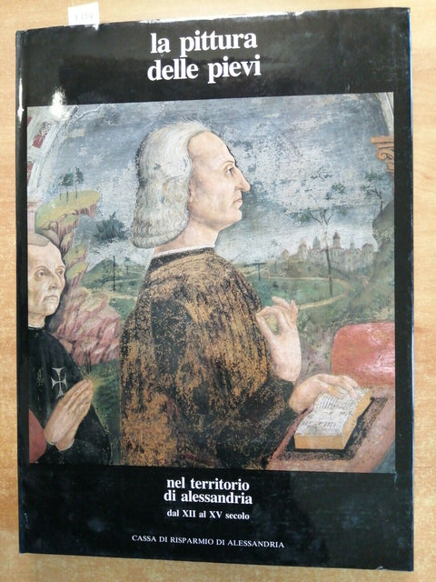 La pittura delle pievi nel territorio di Alessandria dal XII al XV secolo (