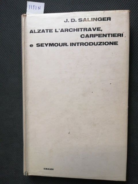 SALINGER Alzate l'architrave, carpentieri E Seymour Introduzio1965 EINAUDI