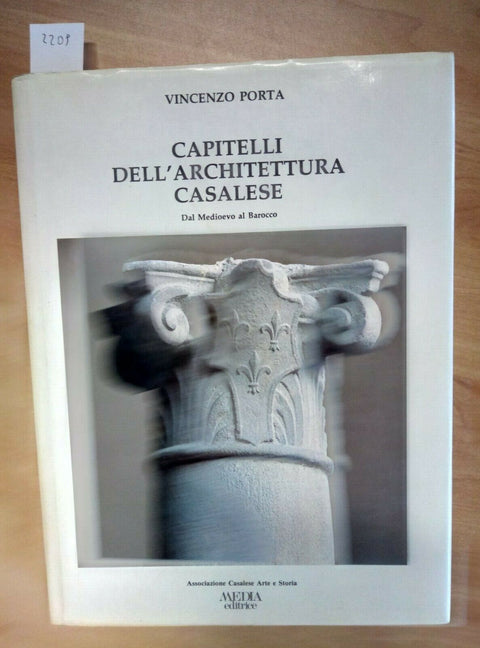 CAPITELLI DELL'ARCHITETTURA CASALESE - VINCENZO PORTA 1990 MEDIA EDITRICE