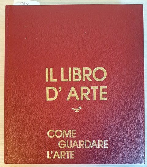 IL LIBRO D'ARTE: COME GUARDARE L'ARTE - Bernard Myers - GROLIER vol.10 (1