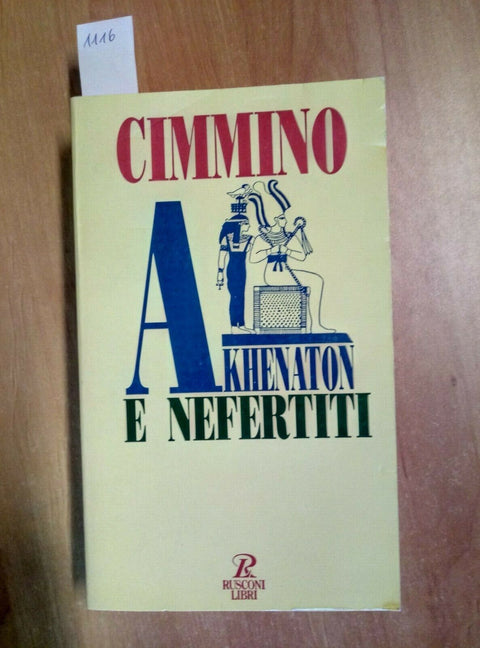 CIMMINO - AKHENATON E NEFERTITI 1995 RUSCONI 1 ED. (1116) BIOGRAFIA