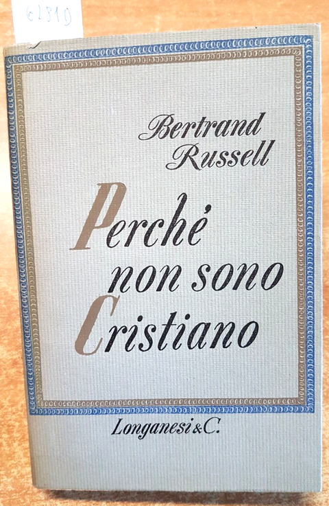 BERTRAND RUSSELL - Perché non sono cristiano 1971 LONGANESI Paul Edwards (6