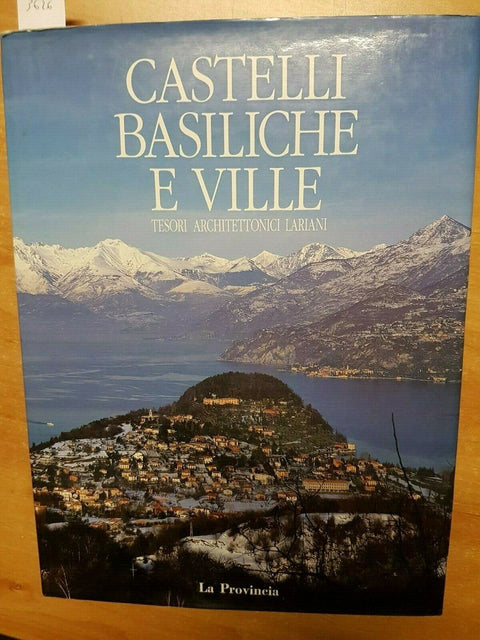 CASTELLI BASILICHE E VILLE TESORI ARCHITETTONICI LARIANI 1991 LA PROVINCIA(