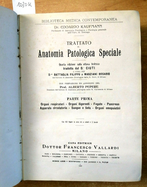 TRATTATO DI ANATOMIA PATOLOGICA SPECIALE parte 1 - KAUFMANN 1929 VALLARDI 1030K