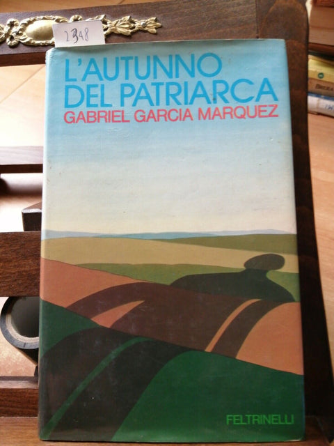 Gabriel Garcia Marquez - L'autunno del patriarca 1975 - 1ED. Feltrinelli