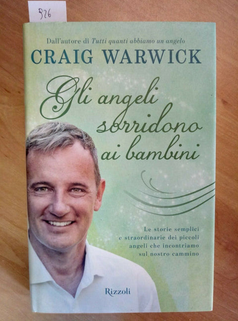 GLI ANGELI SORRIDONO AI BAMBINI CRAIG WARWICK 2014 RIZZOLI 1 ED. (926
