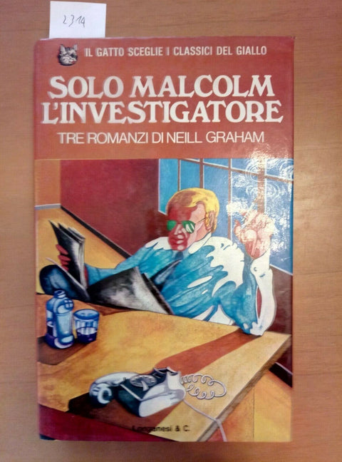 SOLO MALCOLM L'INVESTIGATORE - 3 romanzi di NEILL GRAHAM - 1976 LONGANESI