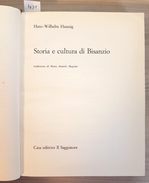 Storia e cultura di Bisanzio - Hans Haussig - 1ed. - Il Saggiatore 1964 (7