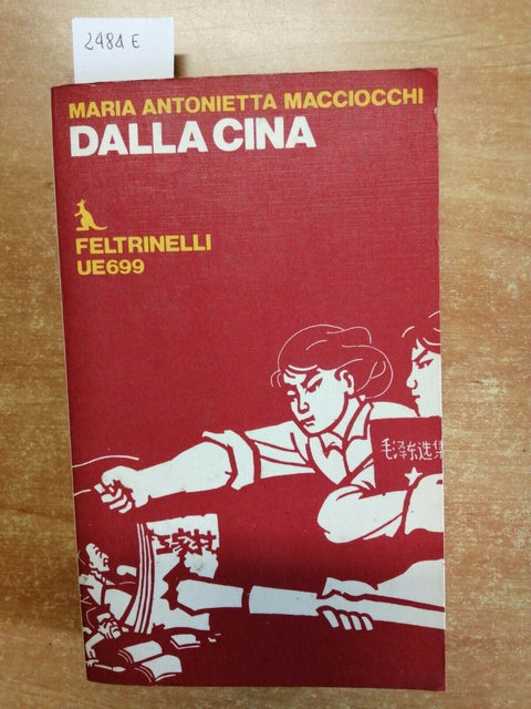 MARIA ANTONIETTA MACCIOCCHI - DALLA CINA - 1974 - FELTRINELLI - (2484E