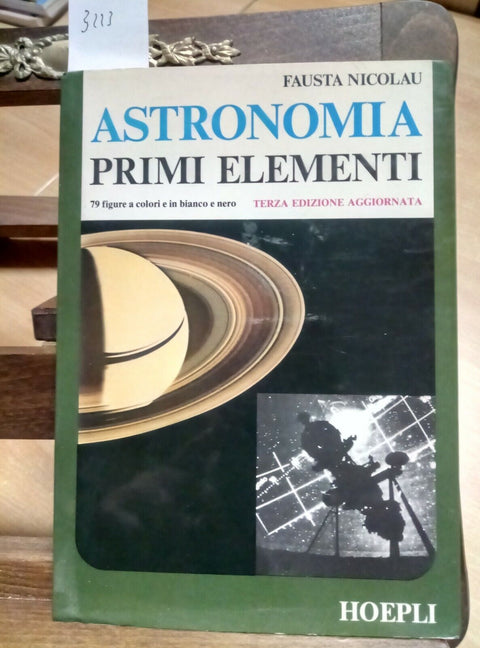 ASTRONOMIA PRIMI ELEMENTI - NICOLAU FAUSTA - 1982 - HOEPLI - ILLUSTRATO - (