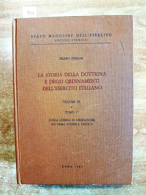 La storia della dottrina e degli ordinamenti dell'Esercito Italiano VOL.3 TOMO1