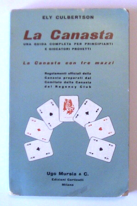 LA CANASTA CON TRE MAZZI - GUIDA PER PRINCIPIANTI 1957 CULBERTSON MURSIA (3