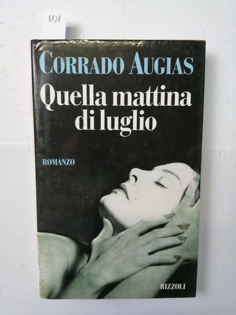 Corrado Augias - Quella mattina di Luglio - 1ed. - Rizzoli - 1995 romanzo(