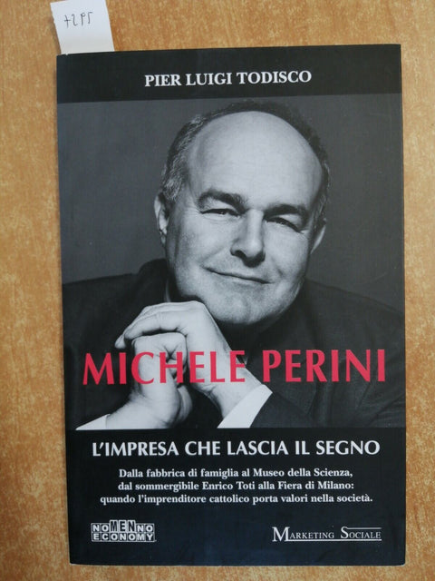 Todisco - MICHELE PERINI L'IMPRESA CHE LASCIA IL SEGNO imprenditoria 2010