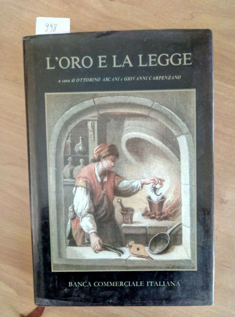 L'ORO E LA LEGGE - ASCANI CARPENZANO 1982 BANCA COMMERCIALE ITALIANA (998