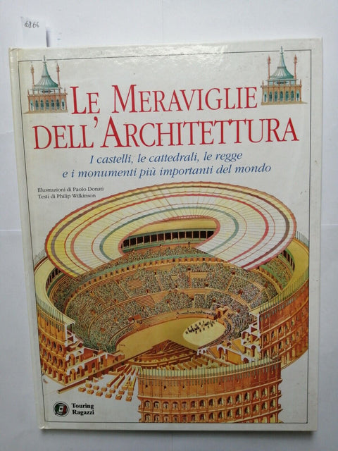 LE MERAVIGLIE DELL'ARCHITETTURA i castelli, le cattedrali...1993 TOURING (